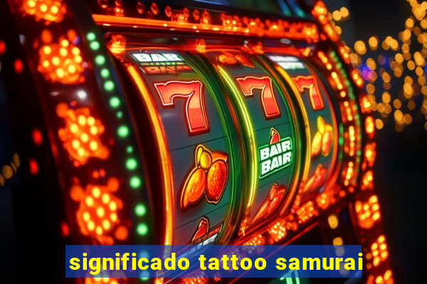 significado tattoo samurai